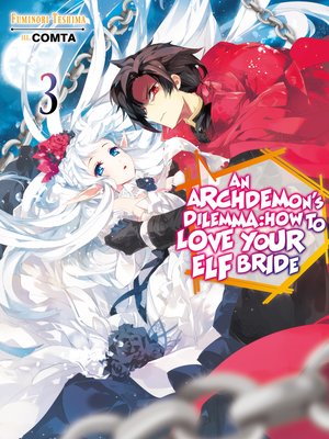 cover image of An Archdemon's Dilemma: How to Love Your Elf Bride, Volume 3